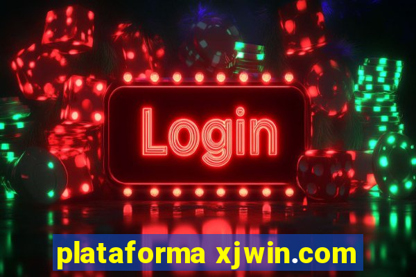 plataforma xjwin.com